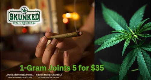 5 Joints For $35 Every Day at Skunked!